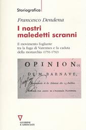 I nostri maledetti scranni. Il movimento fogliante tra la fuga di Varennes e la caduta della monarchia (1791-1792)