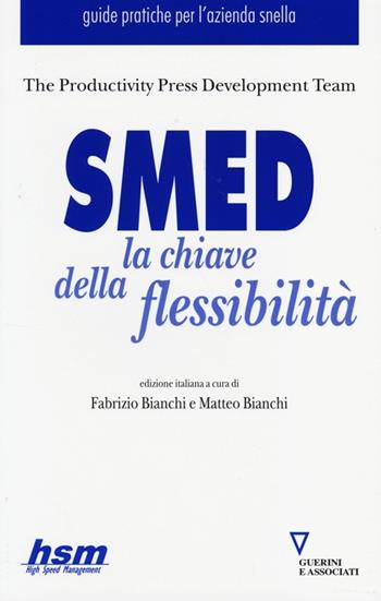 SMED. La chiave della flessibilità - The Productivity Press Development Team - Libro Guerini e Associati 2013, Guide pratiche per l'ezienda Lean | Libraccio.it