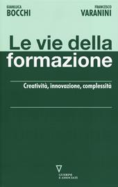 Le vie della formazione. Creatività, innovazione, complessità