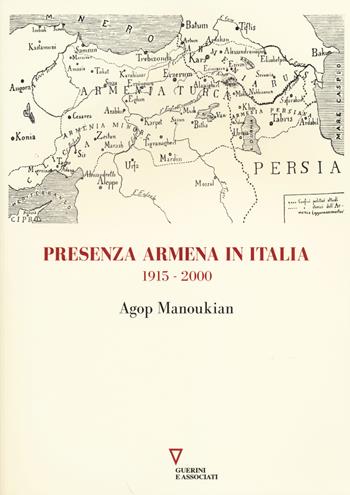 Presenza armena in Italia. 1915-2000 - Agopik Manoukian - Libro Guerini e Associati 2014 | Libraccio.it