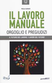 Il lavoro manuale. Orgoglio e pregiudizi