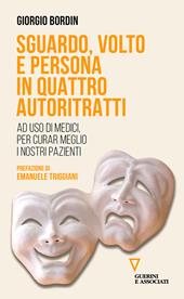 Sguardo, volto e persona in quattro autoritratti. Ad uso di medici, per curar meglio i nostri pazienti