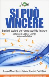 Si può vincere. Storie di pazienti che hanno sconfitto il cancro