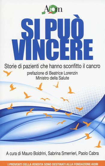 Si può vincere. Storie di pazienti che hanno sconfitto il cancro  - Libro Guerini e Associati 2015 | Libraccio.it