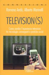 Television(s). Come cambia l'esperienza televisiva tra tecnologie convergenti e pratiche social