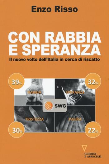 Con rabbia e speranza. Il nuovo volto dell'Italia in cerca di riscatto - Enzo Risso - Libro Guerini e Associati 2016, Sguardi sul mondo attuale | Libraccio.it