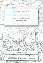 Piano piano. Percorso di alfabetizzazione per adulti stranieri. Vol. 2