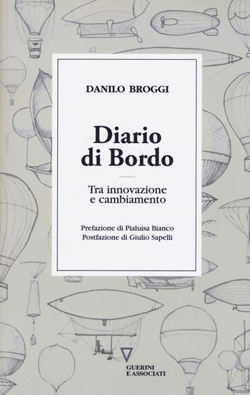 Diario di bordo. Tra innovazione e cambiamento - Danilo Broggi - Libro Guerini e Associati 2018 | Libraccio.it