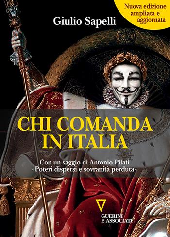 Chi comanda in Italia. Nuova ediz. - Giulio Sapelli - Libro Guerini e Associati 2018, Sguardi sul mondo attuale | Libraccio.it