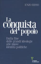 La conquista del popolo. Dalla fine delle grandi ideologie alle nuove identità politiche