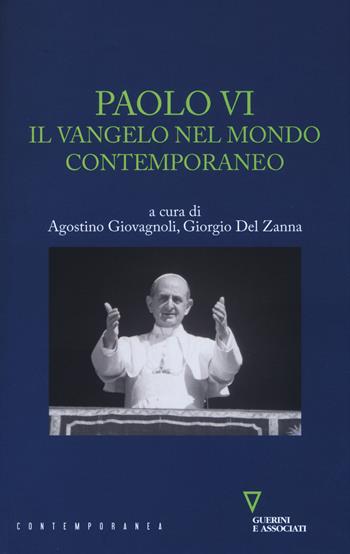 Paolo VI. Il Vangelo nel mondo contemporaneo  - Libro Guerini e Associati 2018, Contemporanea | Libraccio.it