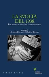 La svolta del 1938. Fascismo, cattolicesimo e antisemitismo