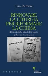 Rinnovare la liturgia per riformare la Chiesa. Élite cattoliche a inizio Novecento