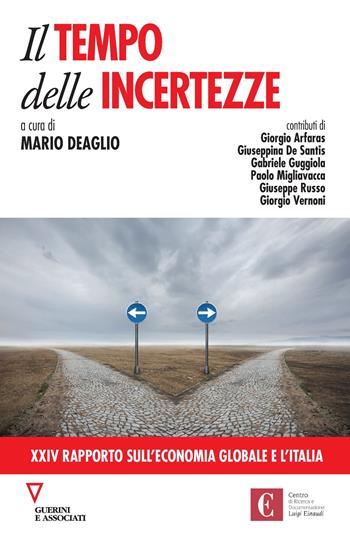 Il tempo delle incertezze. 24° rapporto sull'economia globale e l'Italia  - Libro Guerini e Associati 2020, Centro Einaudi | Libraccio.it