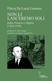 Non li lasceremo soli. Italia, Francia e Algeria (1945-1958)