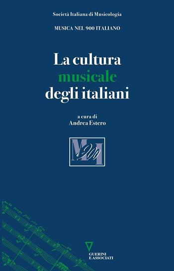 La cultura musicale degli italiani - G. Salvetti - Libro Guerini e Associati 2021, Musica nel 900 italiano | Libraccio.it