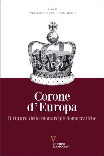 Corone d'Europa. Il futuro delle monarchie democratiche - L. Goretti - Libro Guerini e Associati 2020, Biblioteca reale | Libraccio.it