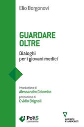 Guardare oltre. Dialoghi per i giovani medici