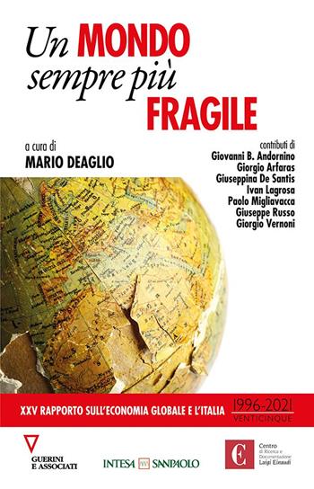 Un mondo sempre più fragile. XXV rapporto sull'economia globale e l'Italia (1996-2021)  - Libro Guerini e Associati 2021 | Libraccio.it