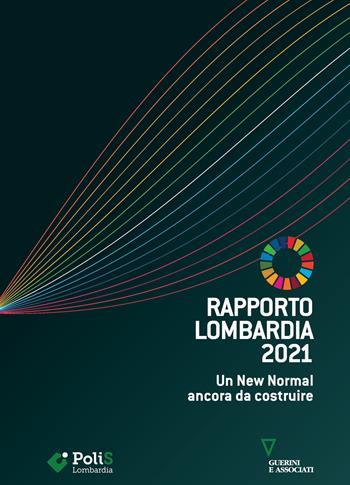 Rapporto Lombardia 2021. Un new normal ancora da costruire  - Libro Guerini e Associati 2022 | Libraccio.it