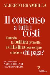 Il consenso a tutti i costi. Quando la politica promette, il cittadino deve sempre chiedere: chi paga?