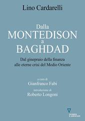 Dalla Montedison a Baghdad. Dal ginepraio della finanza alle eterne crisi del Medioriente