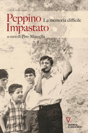 Peppino Impastato. La memoria difficile  - Libro Guerini e Associati 2023 | Libraccio.it