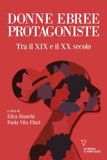 Donne ebree protagoniste. Tra il XIX e il XX secolo - B. Vita - Libro Guerini e Associati 2023 | Libraccio.it