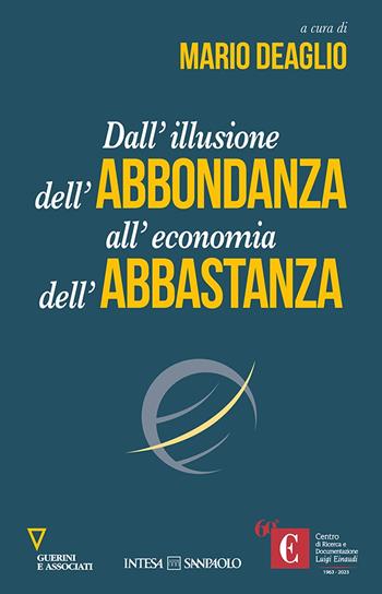 Dall'illusione dell'abbondanza all'economia dell'abbastanza  - Libro Guerini e Associati 2023 | Libraccio.it