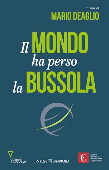 Il mondo ha perso la bussola  - Libro Guerini e Associati 2024 | Libraccio.it