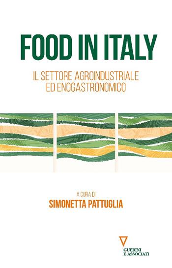 Food in Italy. Il settore agrindustriale ed enogastronomico  - Libro Guerini e Associati 2024, Biblioteca contemporanea | Libraccio.it