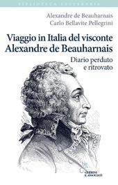 Viaggio in Italia del visconte Alexandre de Beauharnais. Diario perduto e ritrovato