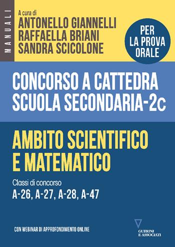 Concorso a cattedra scuola secondaria. Ambito scientifico e matematico. Classi di concorso A-26, A-27, A-28, A-47. Vol. 2C  - Libro Guerini e Associati 2025 | Libraccio.it