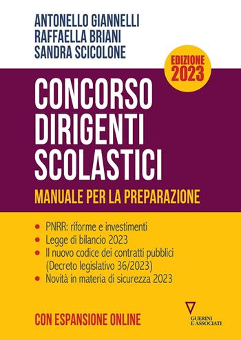 Concorso Dirigenti Scolastici. Manuale per la preparazione. Edizione 2023 - Antonello Giannelli, Raffaella Briani, Sandra Scicolone - Libro Guerini e Associati 2023 | Libraccio.it