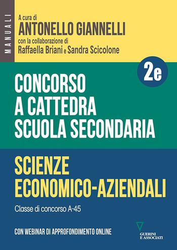 Concorso a cattedra. Scuola secondaria. Scienze economico-aziendali A-45. Con espansione online. Vol. 2E  - Libro Guerini e Associati 2022 | Libraccio.it