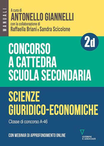 Concorso a cattedra. Scuola secondaria. Scienze giuridico-economiche A-46. Con espansione online. Vol. 2D  - Libro Guerini e Associati 2022 | Libraccio.it