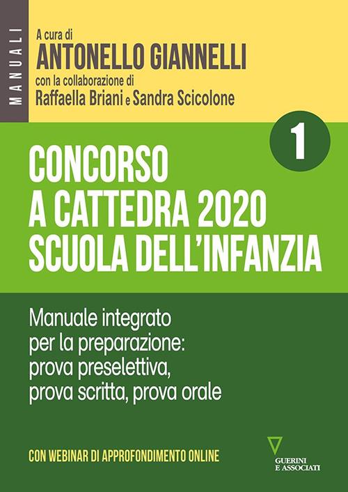 Concorso a cattedra 2020. Scuola dell'infanzia. Con espansione online. Vol.  1: Manuale integrato per la