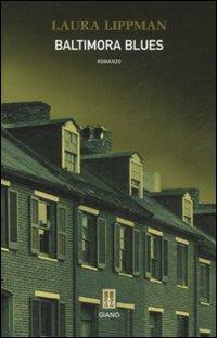 Baltimora blues - Laura Lippman - Libro Giano 2008, Nerogiano | Libraccio.it