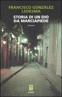Storia di un dio da marciapiede - Francisco González Ledesma - Libro Giano 2009, Nerogiano | Libraccio.it