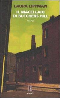 Il macellaio di Butchers Hill - Laura Lippman - Libro Giano 2009, Nerogiano | Libraccio.it