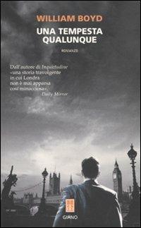 Una tempesta qualunque - William Boyd - Libro Giano 2010, Nerogiano | Libraccio.it