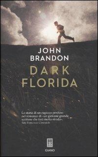 Dark Florida - John Brandon - Libro Giano 2012, Nerogiano | Libraccio.it
