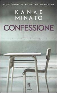 Confessione - Kanae Minato - Libro Giano 2011, Nerogiano | Libraccio.it