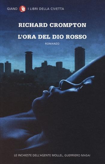 L'ora del dio rosso - Richard Crompton - Libro Giano 2013, I libri della civetta | Libraccio.it