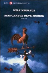 Biancaneve deve morire - Nele Neuhaus - Libro Giano 2013, I libri della civetta | Libraccio.it