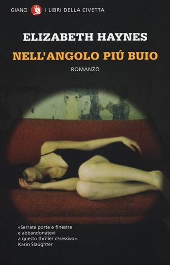 Nell'angolo più buio - Elizabeth Haynes - Libro Giano 2013, I libri della civetta | Libraccio.it