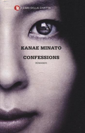 Confessions - Kanae Minato - Libro Giano 2013, I libri della civetta | Libraccio.it