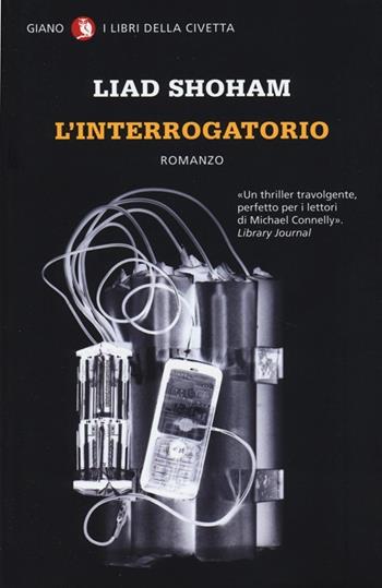 L' interrogatorio - Liad Shoham - Libro Giano 2013, I libri della civetta | Libraccio.it