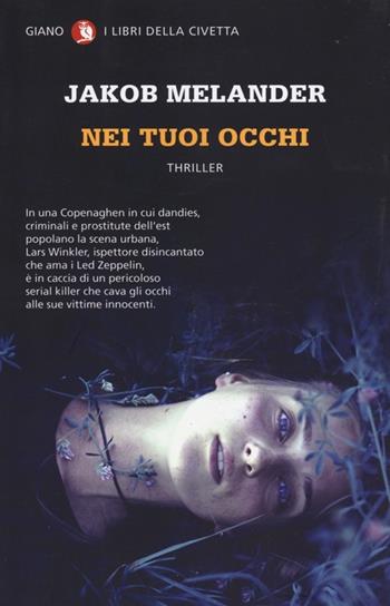 Nei tuoi occhi - Jakob Melander - Libro Giano 2013, I libri della civetta | Libraccio.it