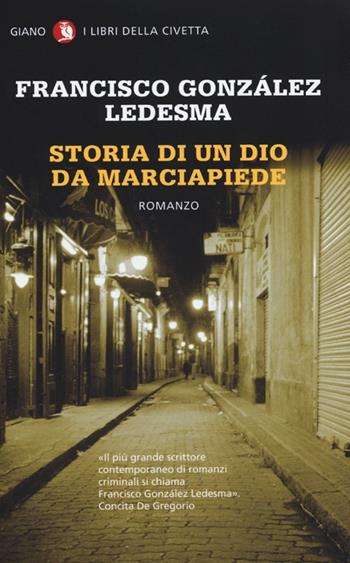 Storia di un dio da marciapiede - Francisco González Ledesma - Libro Giano 2013, I libri della civetta | Libraccio.it
